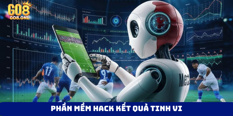 Phần mềm hack kết quả tinh vi