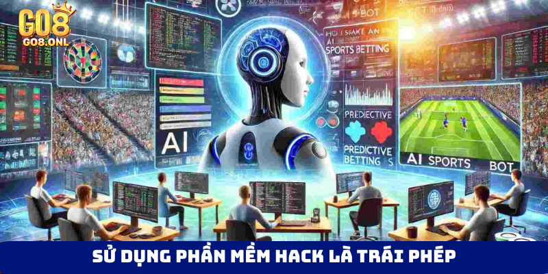 Sử dụng phần mềm hack là trái phép