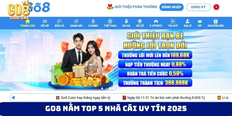 Go8 nằm top 5 nhà cái uy tín 2025