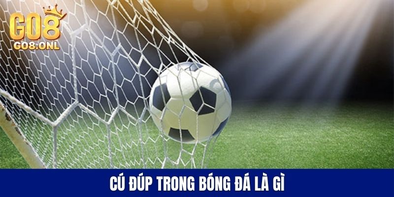 cú đúp trong bóng đá là gì