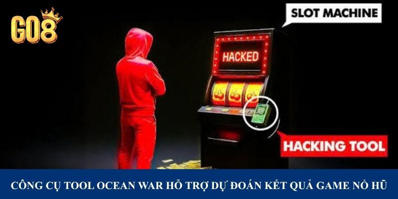 Công cụ Tool Ocean War hỗ trợ dự đoán kết quả game nổ hũ