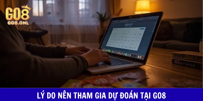 Lý do nên tham gia dự đoán tại GO8