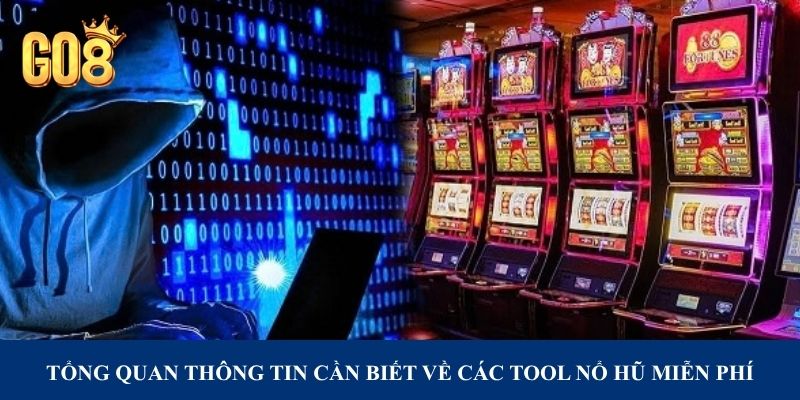 Tổng quan thông tin cần biết về các tool nổ hũ miễn phí